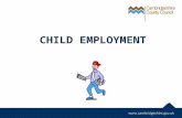 CHILD EMPLOYMENT. Can a child be employed without a work permit? NO! Employing a child of compulsory school-age without a work permit is illegal Any employer.