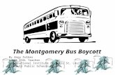 The Montgomery Bus Boycott By Angy Folkes Adult ESOL Teacher International Institute of Metro St. Louis St Louis Public Schools AEL.