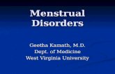 Menstrual Disorders Geetha Kamath, M.D. Dept. of Medicine West Virginia University.