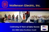Wolfenson Electric, Inc. Wolfenson Electric, Inc. Celebrating 53 Years of Safety Success 2012 HBR Safety Excellence Award.