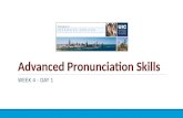 Advanced Pronunciation Skills WEEK 4 - DAY 1. Today’s Agenda Opening Conversation: Listening and Speaking Experience Sounds (The Speech Pathway): Final.