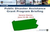 Public Disaster Assistance Grant Program Briefing Severe Storms June 23-30, 2015 June 23-30, 2015.