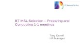 BT MSL Selection – Preparing and Conducting 1-1 meetings Tony Carroll HR Manager.