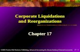 17 - 1 ©2003 Prentice Hall Business Publishing, Advanced Accounting 8/e, Beams/Anthony/Clement/Lowensohn Corporate Liquidations and Reorganizations Chapter.