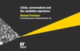 Clicks, conversations and the candidate experience Michael Poerksen EY Americas Director of Campus Recruiting - Tax.
