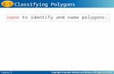 Insert Lesson Title Here Course 2 8-5 Classifying Polygons Learn to identify and name polygons.