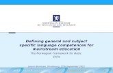 Defining general and subject specific language competences for mainstream education The Norwegian Framework for Basic Skills Jorunn Berntzen, Strasbourg,