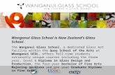 Wanganui Glass School is New Zealand’s Glass School. The Wanganui Glass School, a dedicated Glass Art facility within the Quay School of the Arts at Whanganui.