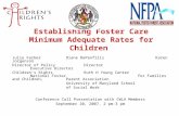 Establishing Foster Care Minimum Adequate Rates for Children Julie FarberDiane DePanfilisKaren Jorgenson Director of PolicyDirectorExecutive Director Children’s.