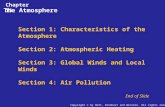 The Atmosphere Chapter 15 Section 1: Characteristics of the Atmosphere Section 2: Atmospheric Heating Section 3: Global Winds and Local Winds Section 4: