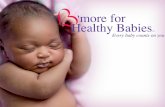 What is B’more for Healthy Babies? A new bold & exciting initiative in Baltimore Designed to decrease our high infant mortality rate Will work on different.