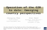 Operation of the G20 to date: Emerging country perspectives Changyong Rhee Chief Economist Asian Development Bank 1 The views expressed in this document.