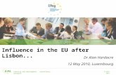 Learning and development - consultancy - research EIPA 2010 © Influence in the EU after Lisbon... Dr Alan Hardacre 12 May 2010, Luxembourg.