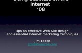 Doing Business on the Internet ‘08 Tips on effective Web Site design and essential Internet marketing Techniques Jim Teece Jim@ProjectA.com.