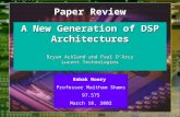 A New Generation of DSP Architectures Bryan Ackland and Paul D’Arcy Lucent Technologies Paper Review Babak Noory Professor Maitham Shams 97.575 March.