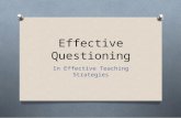 Effective Questioning In Effective Teaching Strategies.