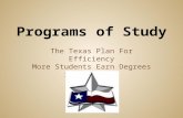 The Texas Plan For Efficiency More Students Earn Degrees in Less Time.