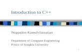 1 Introduction to C++ Noppadon Kamolvilassatian Department of Computer Engineering Prince of Songkla University.