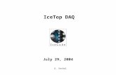 July 29, 2004 IceTop DAQ D. Seckel. IceTop Review DAQ July 29 2004 Delaware D. Seckel Outline II = {tasks for InIce DAQ} IT = {tasks for IceTop DAQ} A.