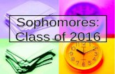 Sophomores: Class of 2016. The School Counseling Department Mrs. Hamilton: A- E Mrs. Hamilton: A- E Mrs. Taylor: F- K Mrs. Taylor: F- K Mr. Putt: L- R.