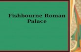 Fishbourne Roman Palace. Where is Chichester? Chichester Modern-day Chichester, known in Roman times as Noviomagus, is located in southern England in.
