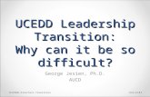 UCEDD Leadership Transition: Why can it be so difficult? George Jesien, Ph.D. AUCD 9/6/121UCEDD Directors Transition.