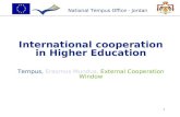 National Tempus Office - Jordan 1 International cooperation in Higher Education Tempus, Erasmus Mundus, External Cooperation Window.