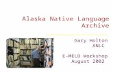 Gary Holton ANLC E-MELD Workshop August 2002 Alaska Native Language Archive.