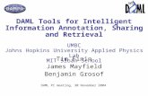 0 DAML Tools for Intelligent Information Annotation, Sharing and Retrieval UMBC Johns Hopkins University Applied Physics Lab MIT Sloan School Tim Finin.