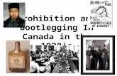 Prohibition and Bootlegging In Canada in the 1920’s.