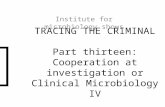 TRACING THE CRIMINAL Part thirteen: Cooperation at investigation or Clinical Microbiology IV Institute for microbiology shows