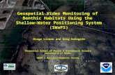 Geospatial Video Monitoring of Benthic Habitats Using the Shallow-Water Positioning System (SWaPS) Diego Lirman and Greg DeAngelo Diego Lirman and Greg.