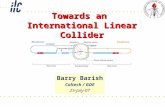 Towards an International Linear Collider Barry Barish Caltech / GDE 25-July-07.