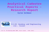 1 of 16 FIG Working Week 2009, Eilat Israel, TS3B (3315) Analytical Cadastre Practical Aspects – Research Report Eytan Gelbman R.G.M. Geodesy and Engineering.
