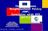 The European Neighbourhood Policy (ENP) Synergies with RTD policy Elena Sachez Science Counsellor EC Delegation in CAIRO European Commission elena.sachez@ec.europa.eu.