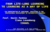 FROM LIFE-LONG LEARNING TO LEARNING AS A WAY OF LIFE FROM LIFE-LONG LEARNING TO LEARNING AS A WAY OF LIFE THE CONTRIBUTION OF CONTINUED EDUCATION TO THE.