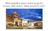 Why would a store want to go to Green Hills area? Why would it not?