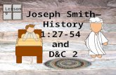 Joseph Smith— History 1:27-54 and D&C 2 Lesson 9.