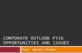 CORPORATE OUTLOOK FY16 OPPORTUNITIES AND ISSUES Prof. Manasi Phadke.