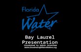 Presented by Robin Grantham Robin.Grantham@WaterMatters.org Bay Laurel Presentation.