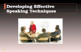 Developing Effective Speaking Techniques. Interest Approach  Who you think are effective speakers.  Why do you think these individuals are good speakers.