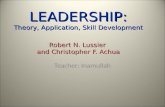 LEADERSHIP: Theory, Application, Skill Development Robert N. Lussier and Christopher F. Achua Teacher: Inamullah.