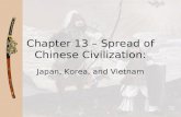 Chapter 13 – Spread of Chinese Civilization: Japan, Korea, and Vietnam.