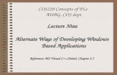 COS220 Concepts of PLs AUBG, COS dept Lecture 30aa Alternate Ways of Developing Windows Based Applications Reference: MS Visual C++,Deitel, Chapter 2.7.
