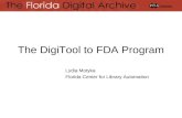 The DigiTool to FDA Program Lydia Motyka Florida Center for Library Automation.