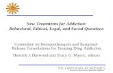 New Treatments for Addiction: Behavioral, Ethical, Legal, and Social Questions Committee on Immunotherapies and Sustained- Release Formulations for Treating.