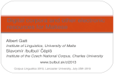 Corpus Lingustics 2013, Lancaster University, July 25th 2013 Digital corpora and other electronic resources for Maltese Albert Gatt Institute of Linguistics,