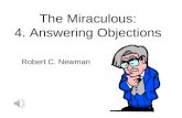 The Miraculous: 4. Answering Objections Robert C. Newman.