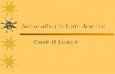 Nationalism in Latin America Chapter 18 Section 4.