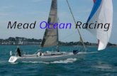 Mead Ocean Racing. China Sea race 2006, 640 nautical miles Presidents cup 2006 Two handed Round the Island Race 2006 Etchells Nationals / Europeans 2006.